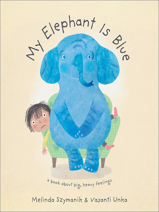 Title details for My Elephant is Blue by Melinda Szymanik - Available